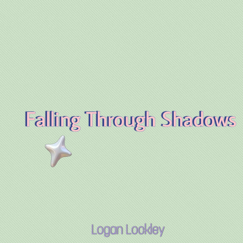 Falling Through Shadows