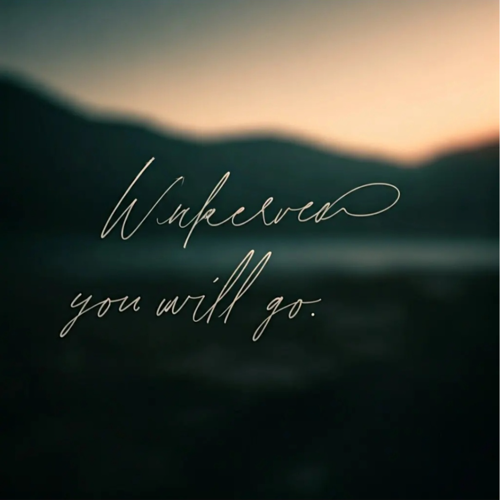 Wherever you Will Go