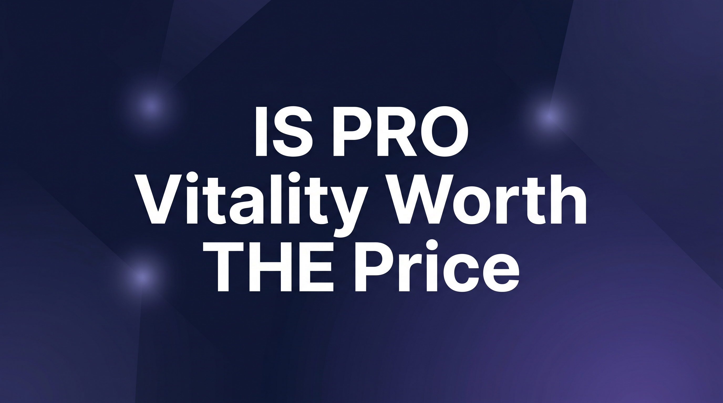 IS PRO Vitality Worth THE Price