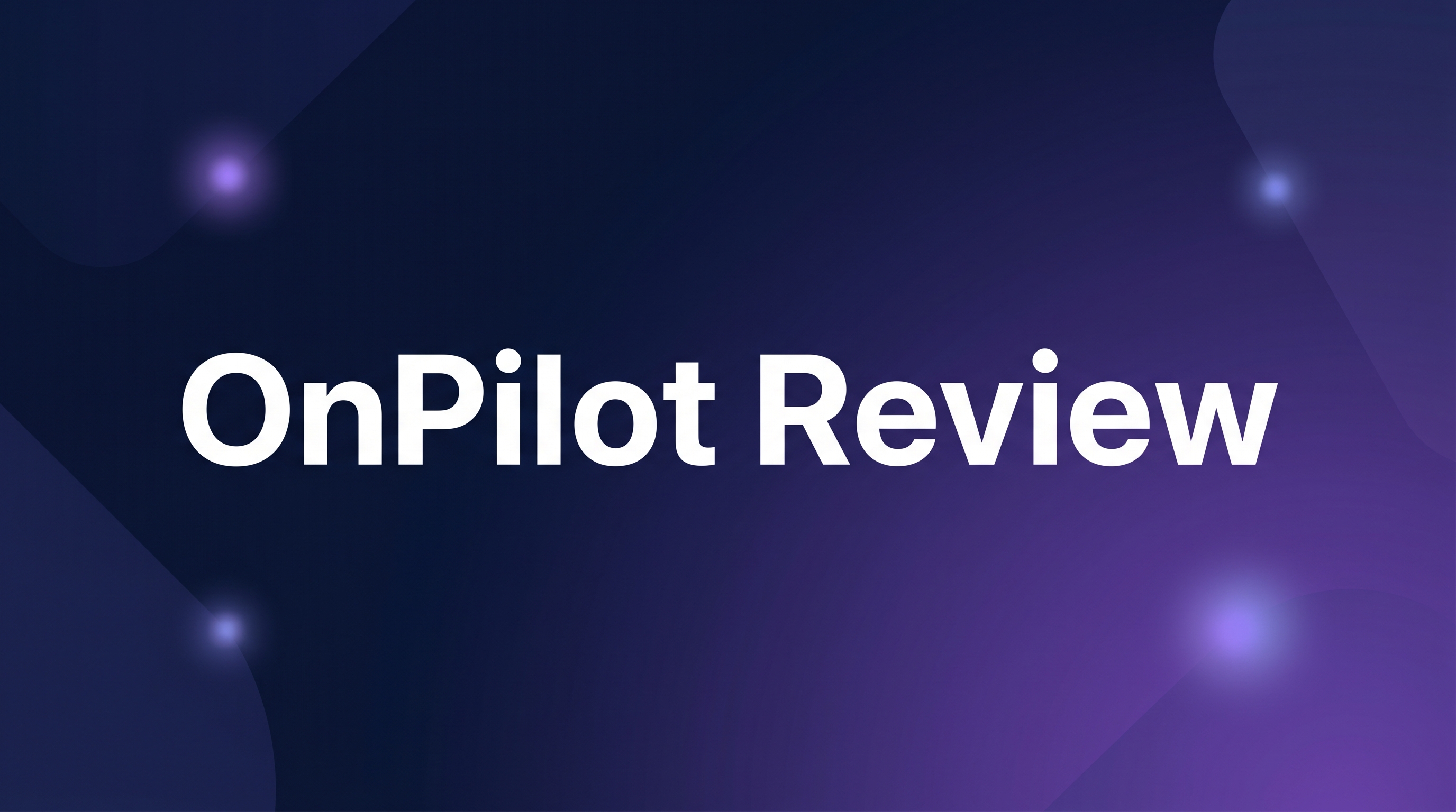 OnPilot Review - Featured Image
