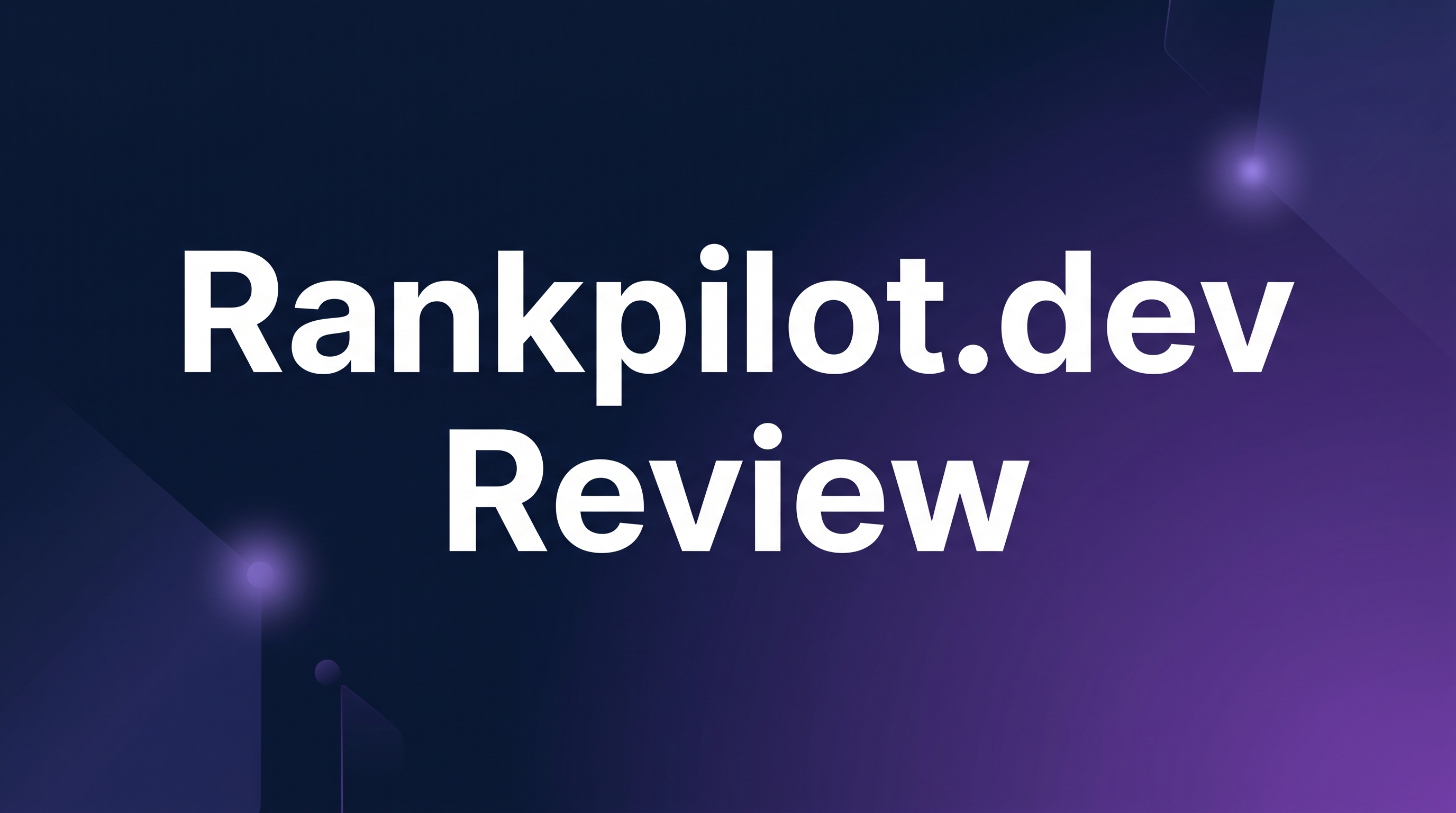 Rankpilot.dev Review - Featured Image