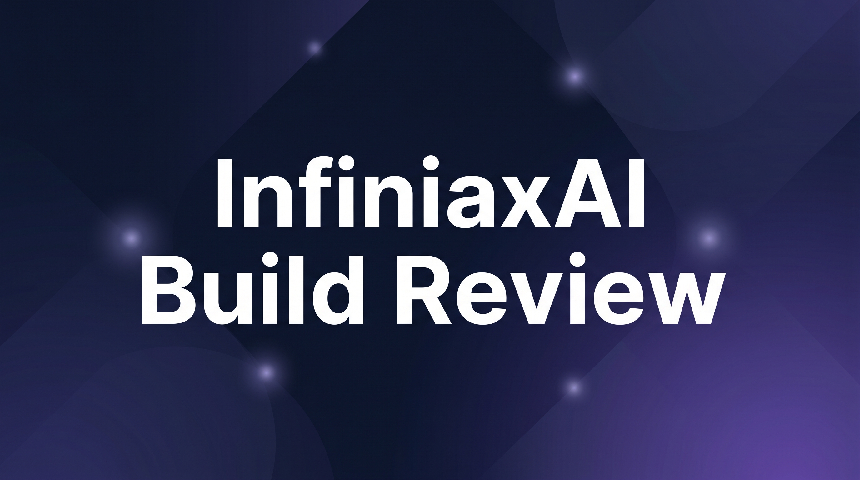 InfiniaxAI Build Review - Featured Image