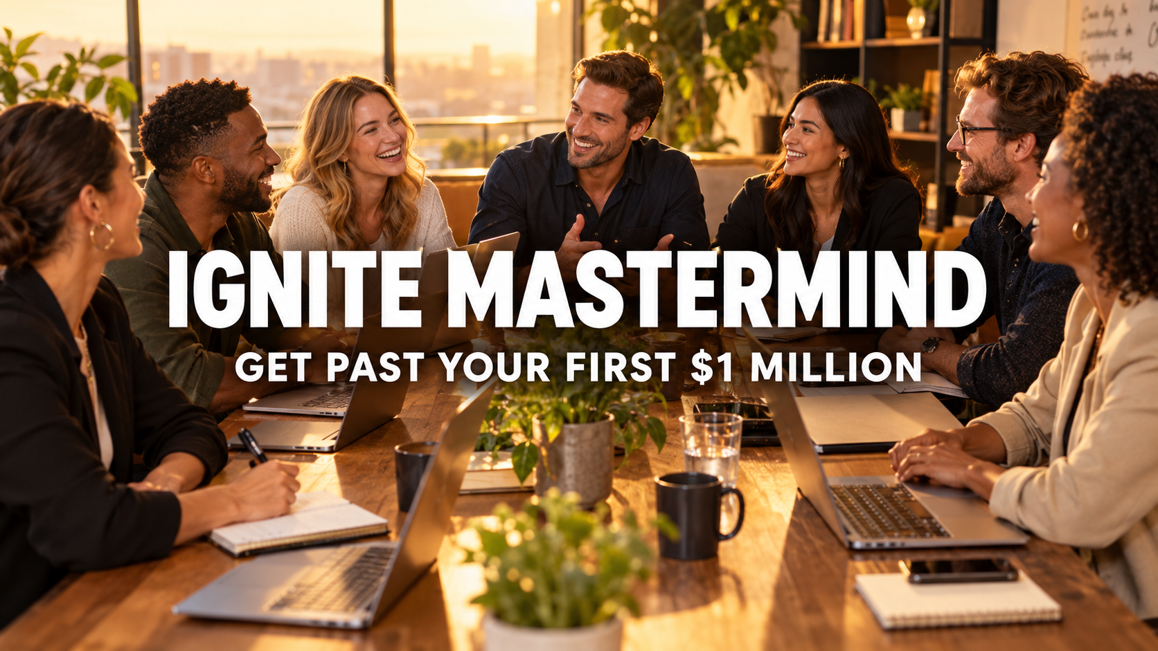 Ignite Mastermind, get past your first $1 million