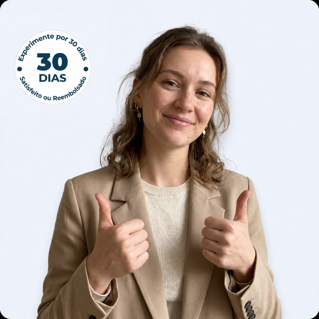 Garantia de 30 dias satisfação ou dinheiro de volta