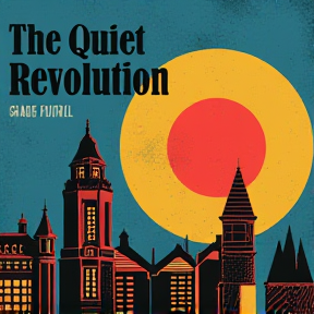 The Quiet Revolution