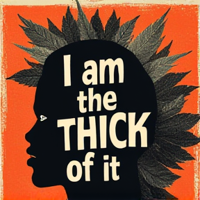 I Am the Thick of It