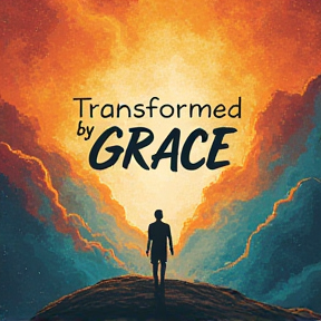 Transformed by Grace