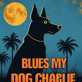 Blues My Dog Charlie