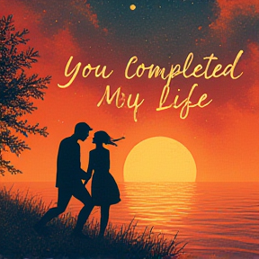 You Completed My Life