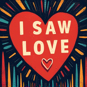 **I Saw Love**