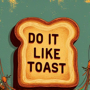 Do you like toast