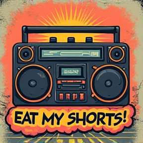 EAT MY SHORTS