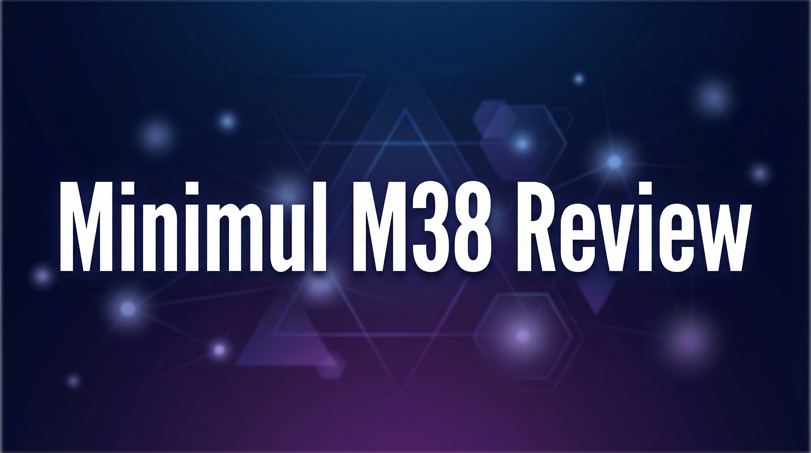 Minimul M38 Review - Featured Image