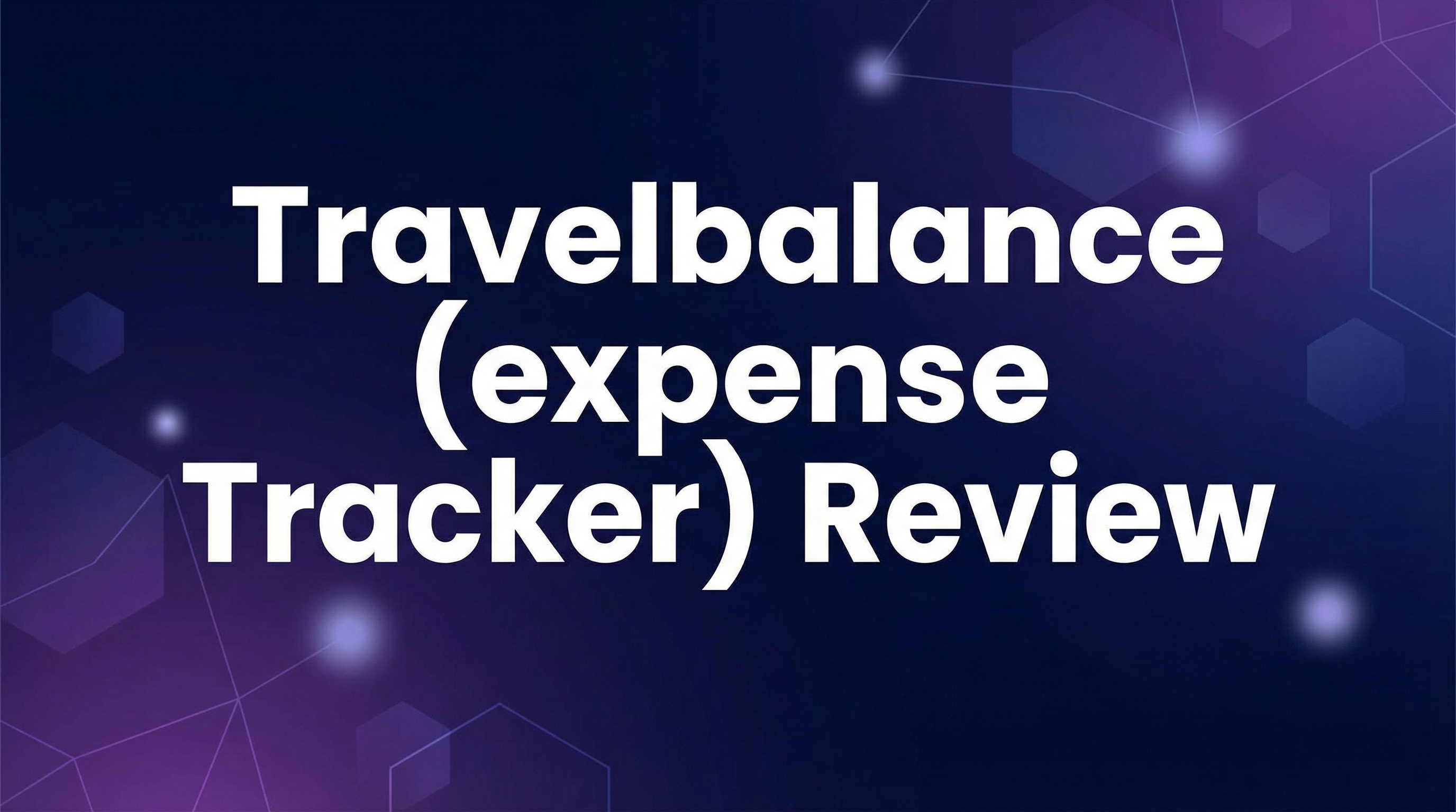 Travelbalance (expense Tracker) Review - Featured Image