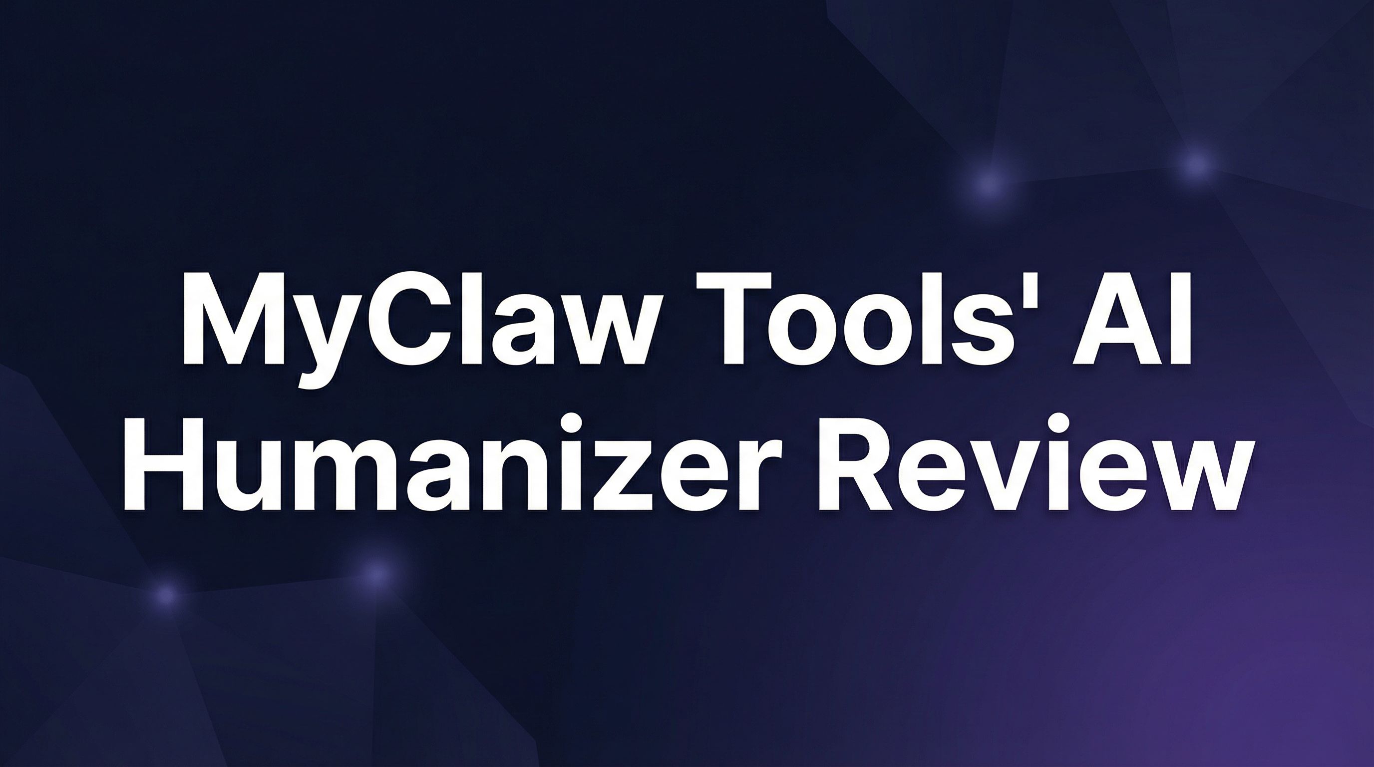 MyClaw Tools' AI Humanizer Review - Featured Image