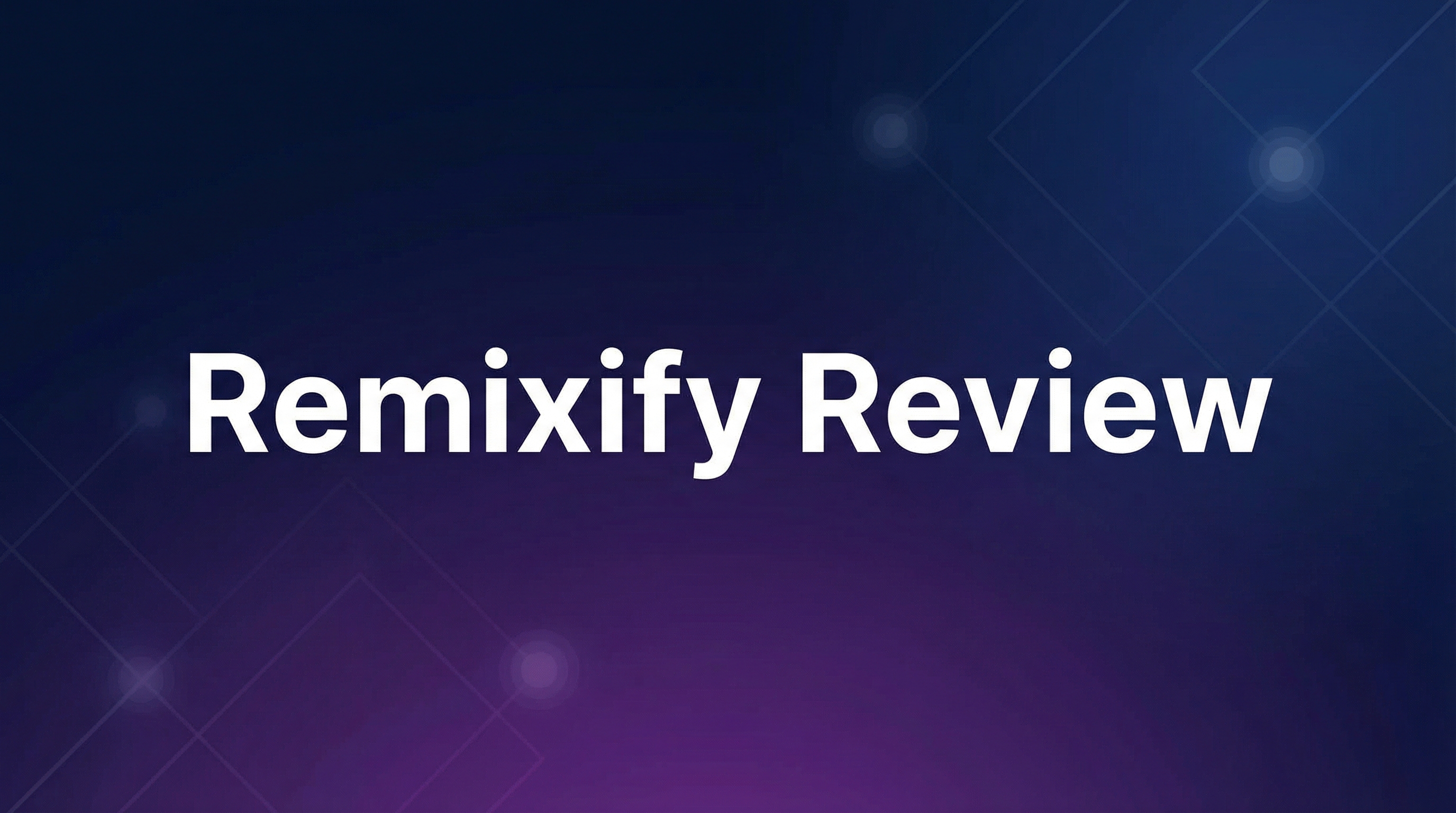 Remixify Review - Featured Image
