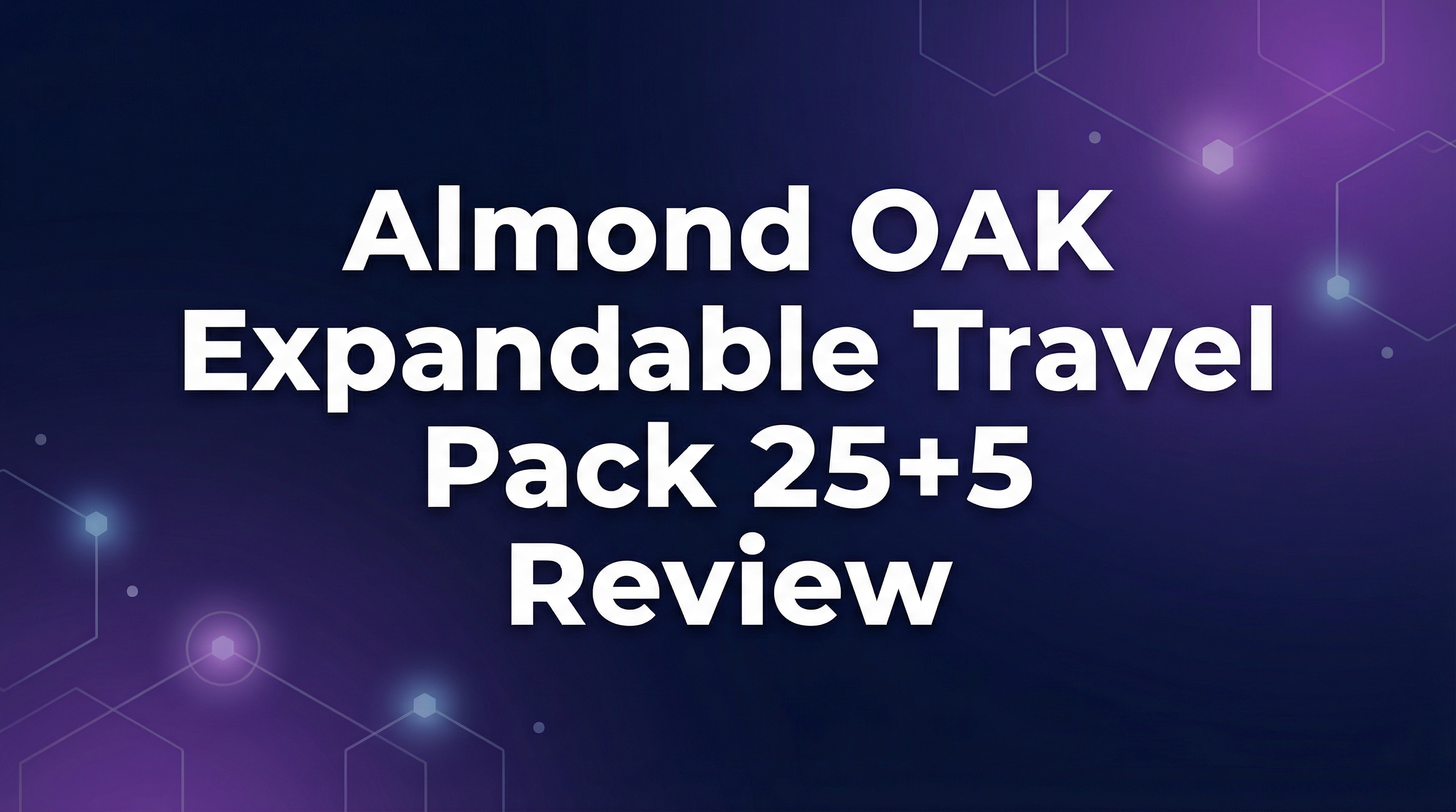 Almond OAK Expandable Travel Pack 25+5 Review - Featured Image