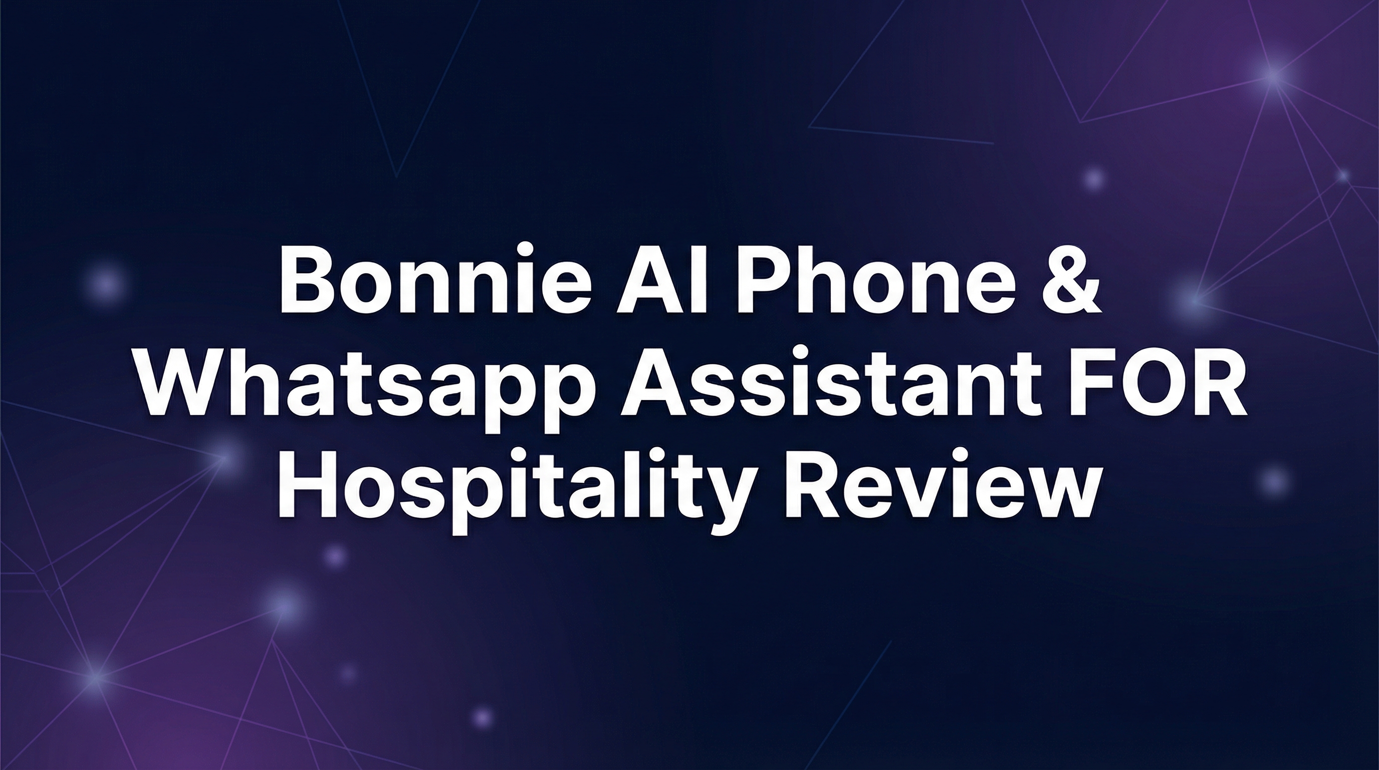 Bonnie AI Phone & Whatsapp Assistant FOR Hospitality Review - Featured Image