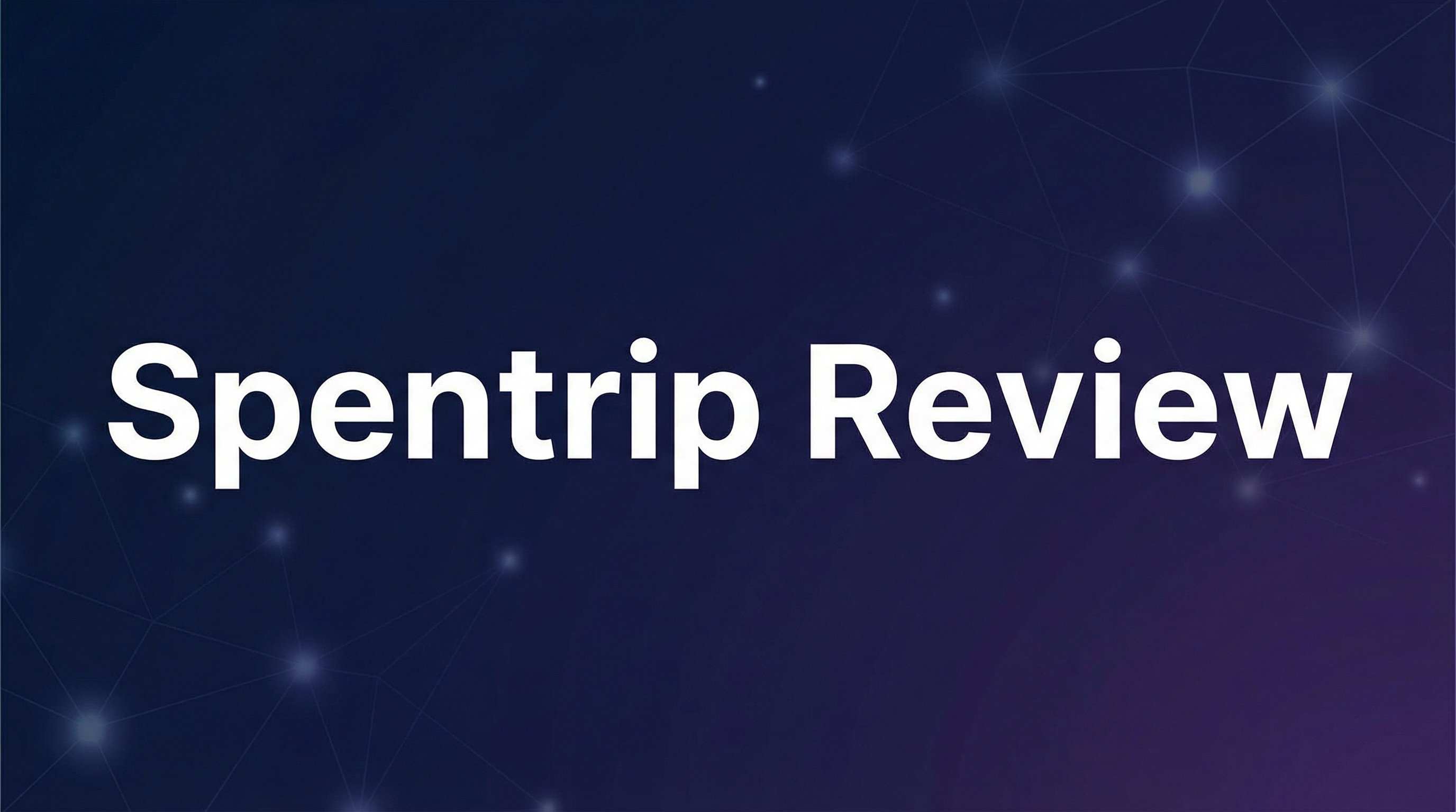 Spentrip Review: AI-Powered Trip Expense Tracker 2026 1 Spentrip Review - Featured Image