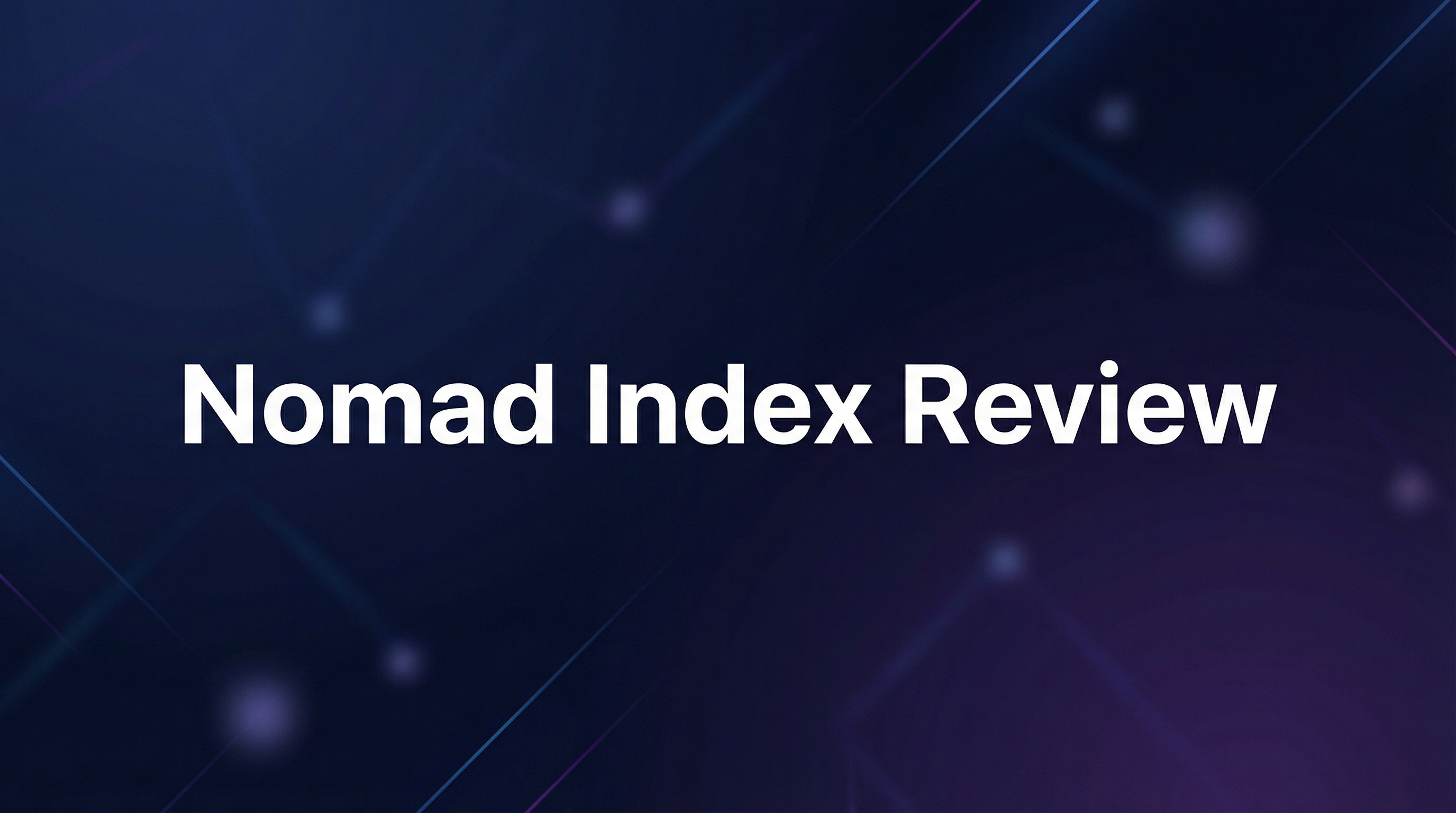 Nomad Index Review - Featured Image