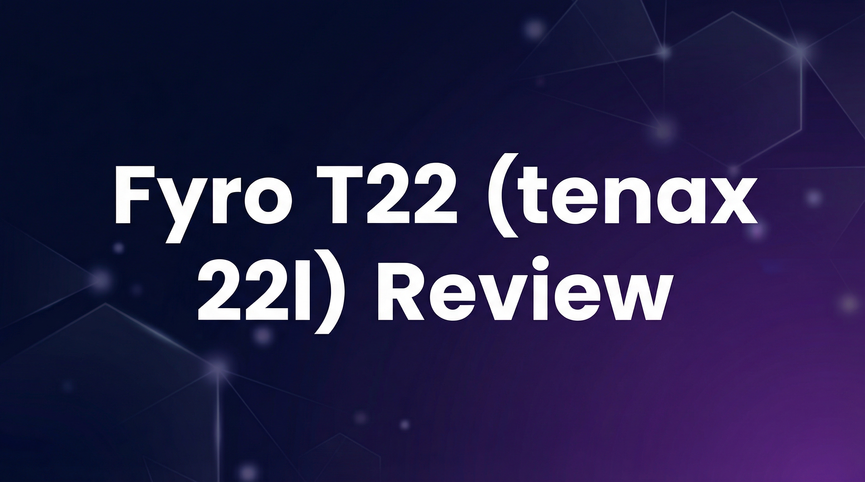 Fyro T22 (tenax 22l) Review - Featured Image