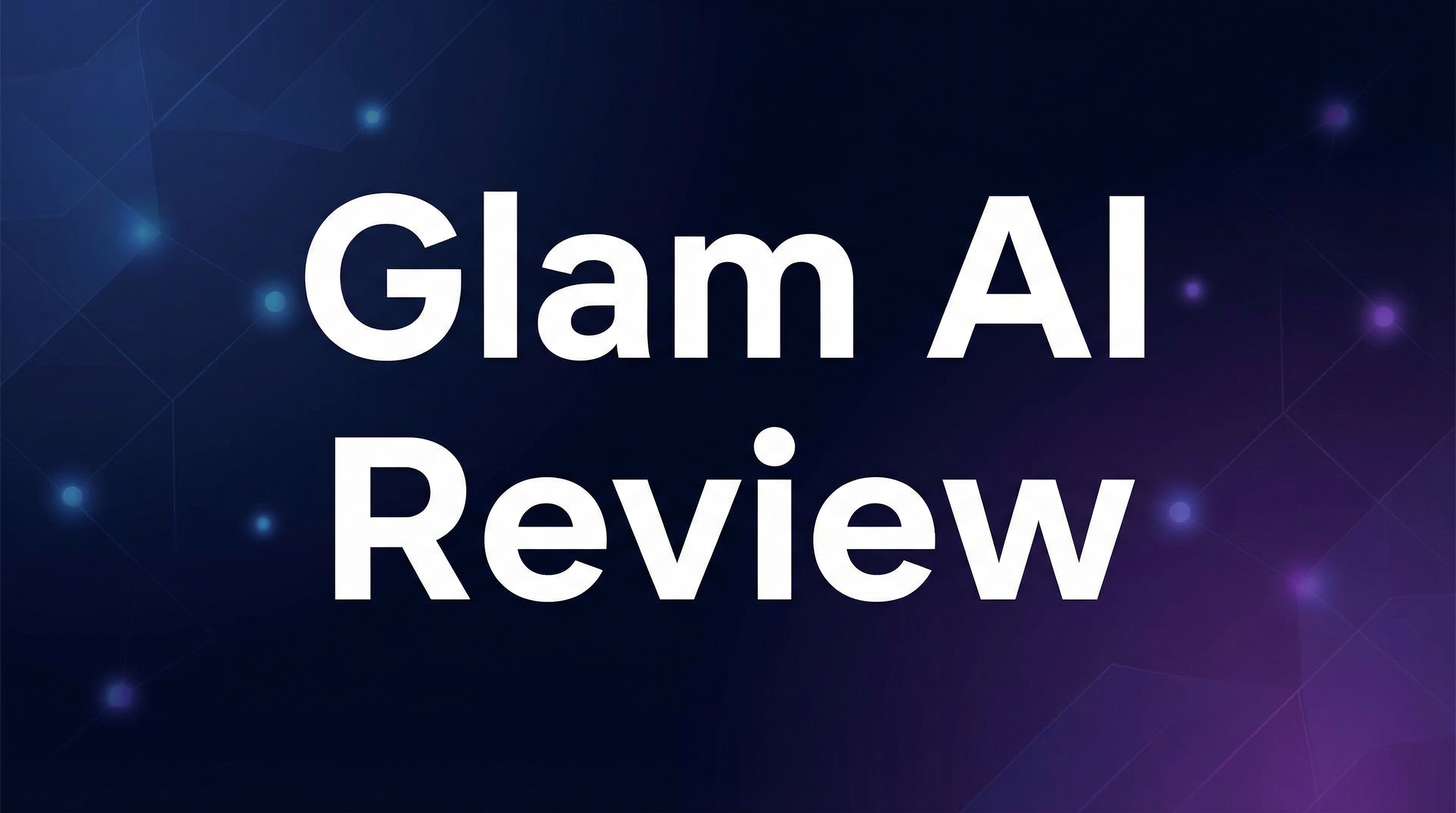 Glam AI Review - Featured Image