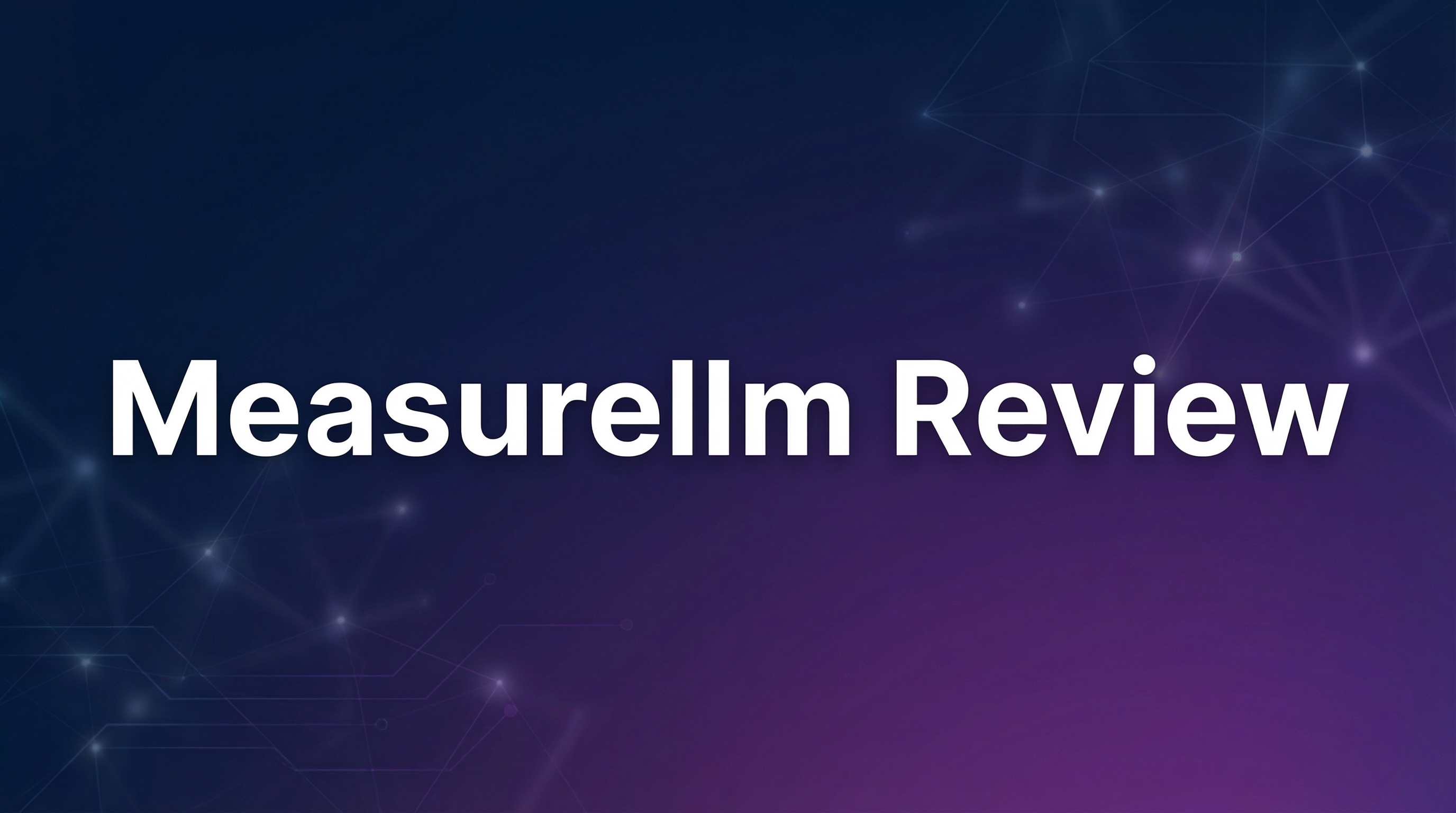Measurellm Review - Featured Image