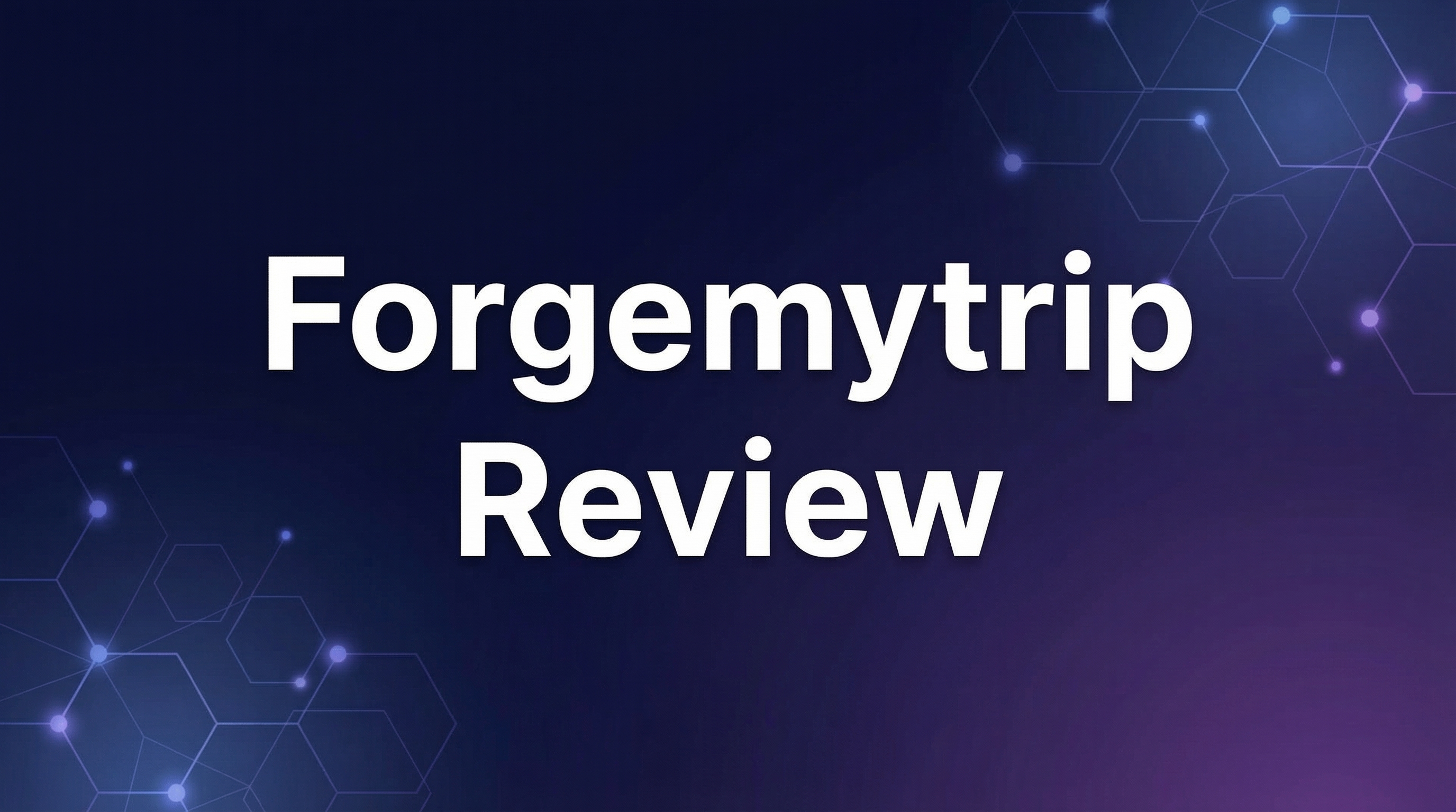 Forgemytrip Review - Featured Image