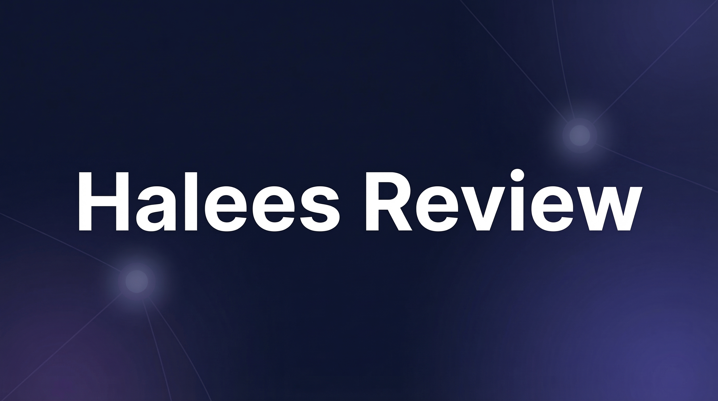 Halees Review - Featured Image
