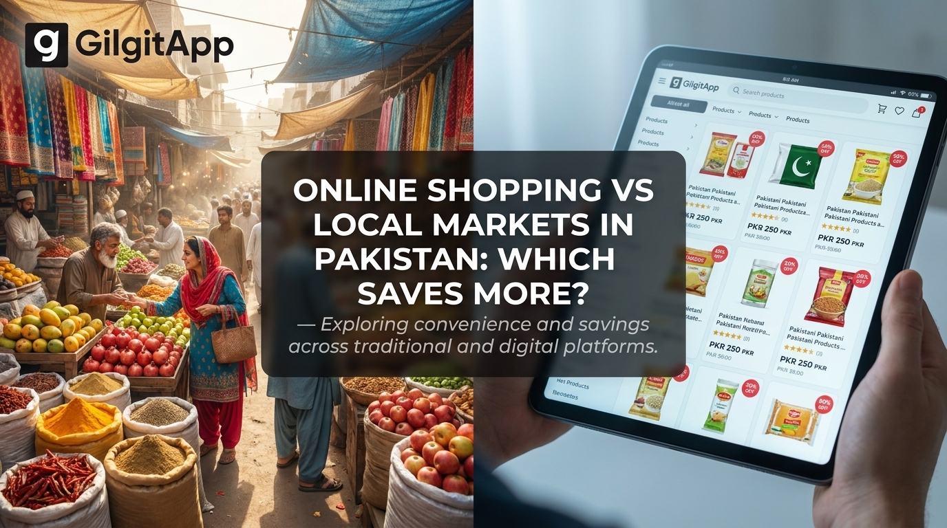 Online Shopping vs Local Markets in Pakistan: Which Saves More?