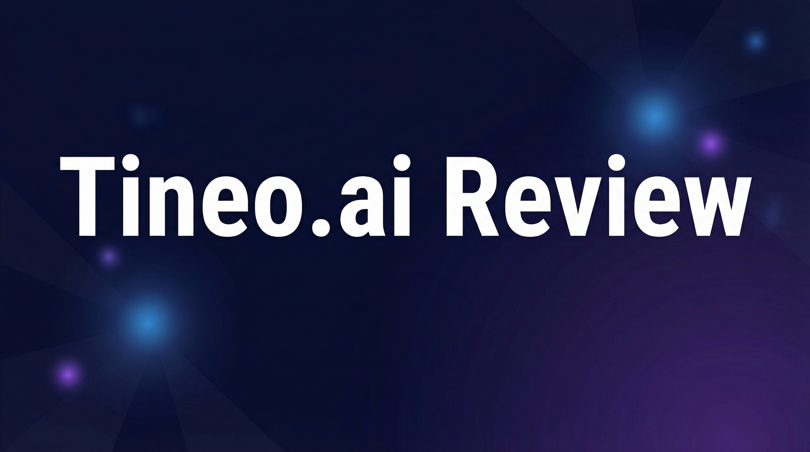 Tineo.ai Review - Featured Image