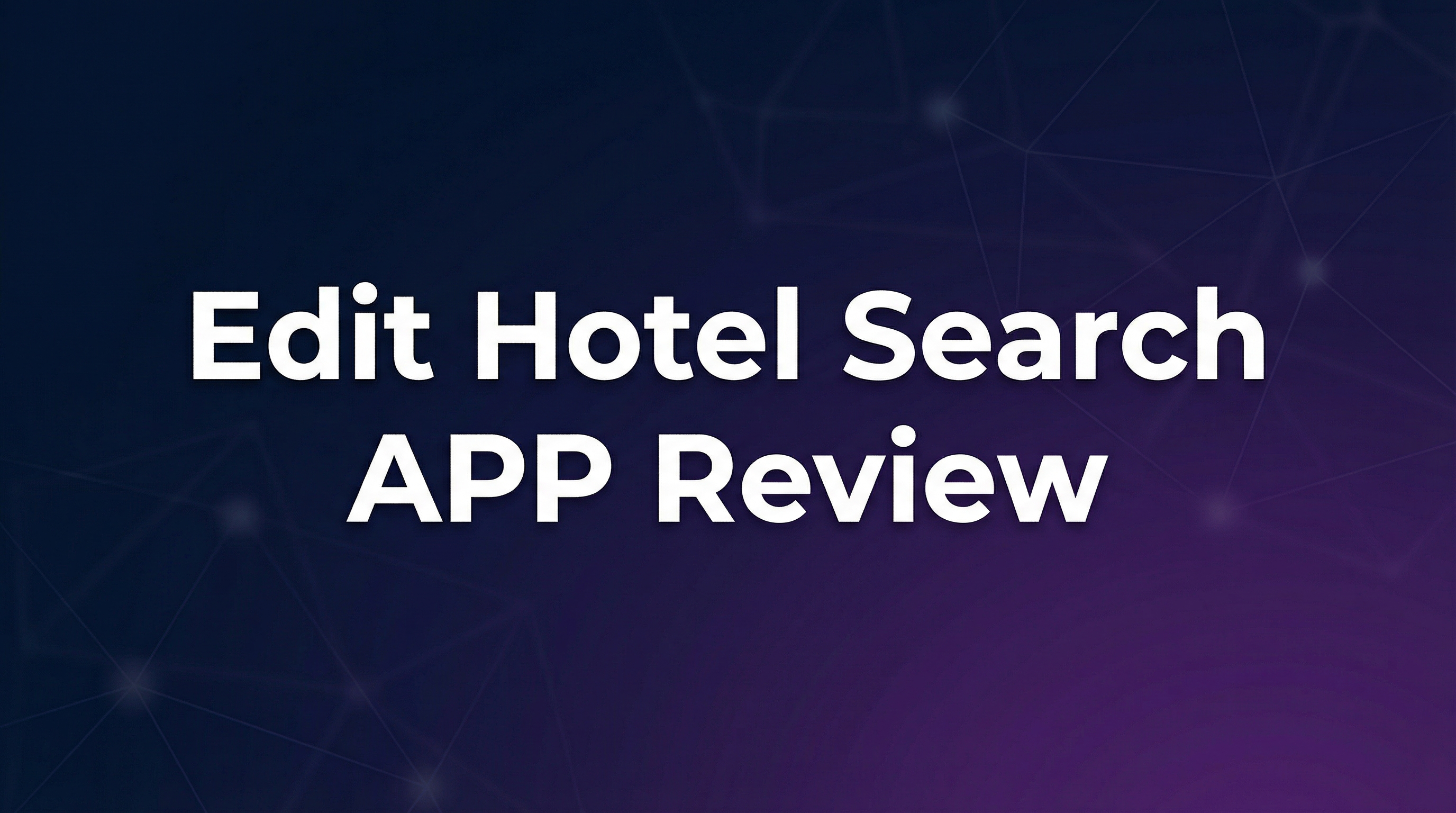 Edit Hotel Search APP Review - Featured Image