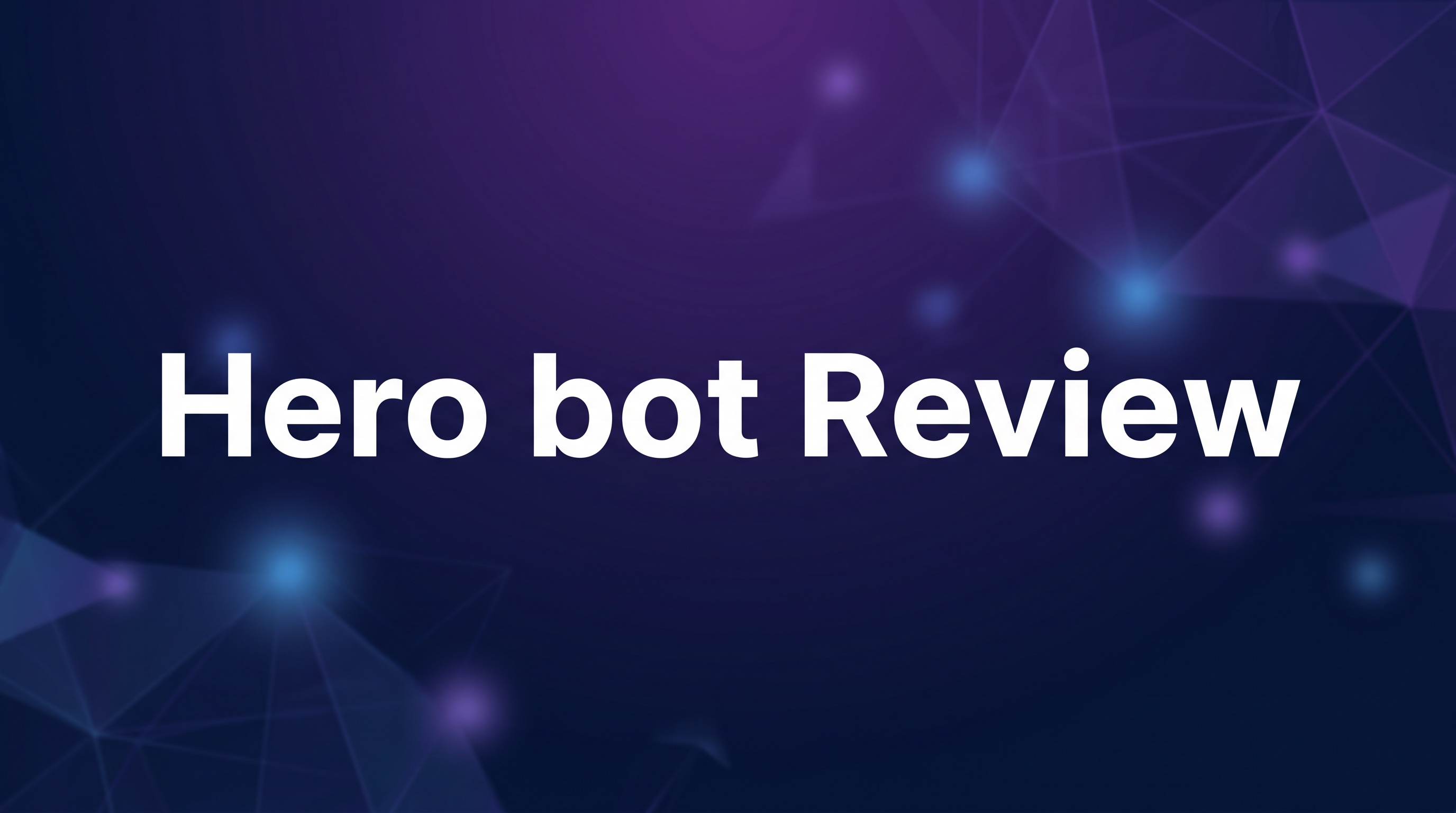 Hero bot Review - Featured Image