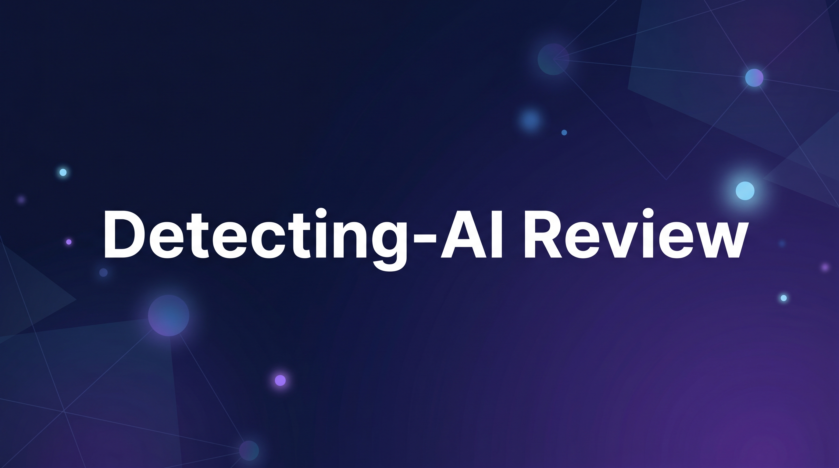 Detecting-AI Review - Featured Image